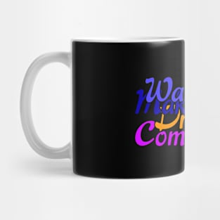 01 - Wake Up Make Your Dreams Come True Mug